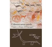L'identità senza parola. Origine e sviluppo del linguaggio