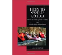 L'identità sessuale a scuola. Educare alla diversità e prevenire l'omofobia
