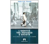 L'identità tra individuo e società. Erik H. Erikson e gli studi su io, sé e identità
