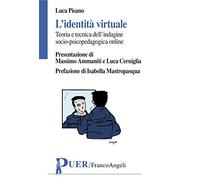 L' identità virtuale. Teoria e tecnica dell'indagine psicopedagogica online