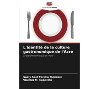 L'identité de la culture gastronomique de l'Acre: Le plat emblématique de l'Acre