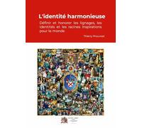 L'Identité Harmonieuse: Définir et honorer les Lignages, les Identités et les Racines - Inspirations pour le Monde