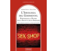 L'ideologia del godimento. Pornografia e potere nella società delle immagi...