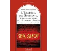 L'ideologia del godimento. Pornografia e potere nella società delle immagini