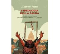 Libri Di Miceli Jacopo - L' Ideologia Della Paura. Come Il Complottismo Ha Conqu