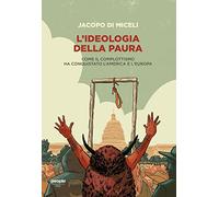 L'ideologia della paura. Come il complottismo ha conquistato l'America e l'Europa