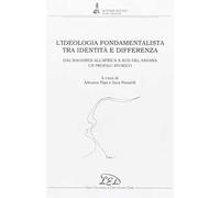 L'ideologia fondamentalista tra identità e differenza. Dal Maghreb all'Africa a Sud del Sahara. Un profilo storico