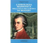 L'ideologia massonica nella vita e nella musica di Mozart