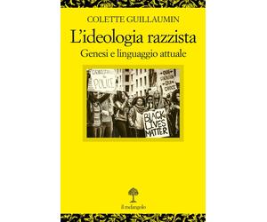 L'ideologia razzista. Genesi e linguaggio attuale - Guillaumin Colette