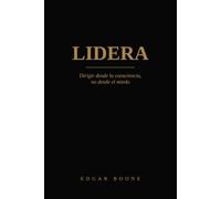 LIDERA: Dirigir desde la consciencia, no desde el miedo