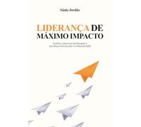 Liderança de máximo impacto: Gestão, Liderança de Equipes e Escolhas para Escalar no Mercado B2B