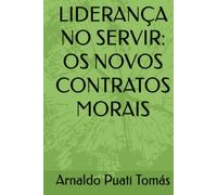 LIDERANÇA NO SERVIR: OS NOVOS CONTRATOS MORAIS