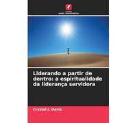 Liderando a partir de dentro: a espiritualidade da liderança servidora
