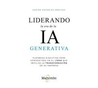 Liderando la era de la IA generativa: Playbook ejecutivo para transformar la toma de decisiones y productividad