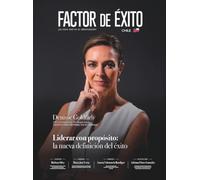 Liderar con propósito: la nueva definición del éxito. Edición #21 Chile