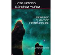 LIDERAZGO CUÁNTICO INSTITUCIONAL: ● La teoría cuántica aplicada al liderazgo y a la evolución institucional