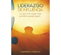 LIDERAZGO DE INFLUENCIA: Lo que UNA mujer bajo sumisión puede lograr