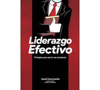 Liderazgo Efectivo: Principios para servir con excelencia