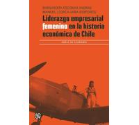 Liderazgo empresarial femenino en la historia de Chile