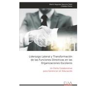 Liderazgo Lateral y Transformación de las Funciones Directivas en las Organizaciones Escolares: Un Estilo Colaborativo para Gerenciar en Educación
