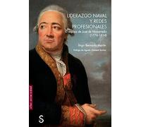 Liderazgo naval y redes profesionales: El equipo de José de mazarredo (1776-181