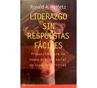 Liderazgo sin respuestas faciles / Leadership Without Easy Answers: Propuestas para un nuevo dialogo social en tiempos dificiles / Proposals for a New ... nuevo diálogo social en tiempos difíciles: 55