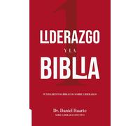 Liderazgo y la Biblia: Fundamentos bíblicos sobre el liderazgo