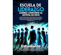 Lideres Conforme al Sistema de Dios - ESTUDIANTE: Escuela de Liderazgo