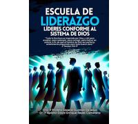Lideres Conforme Al Sistema de Dios - LIBRO DEL MAESTRO: Escuela de Liderazgo