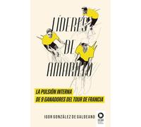 Líderes de amarillo: La pulsión interna de 9 ganadores del Tour de Francia