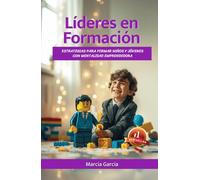 Líderes en Formación: Estrategias para formar Niños y Jóvenes con Mentalidad Emprendedora