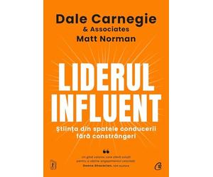 Liderul influent - Dale Carnegie, Matt Norman, Carti Cheie, Editie in limba romana