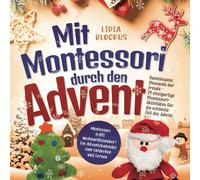 Lidia Blockus Mit Montessori durch den Advent: Gemeinsame Momente de (Tascabile)