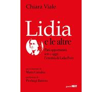 Lidia E Le Altre. Pari Opportunità Ieri E Oggi: L'Eredità Di Lidia PoëT - 2023