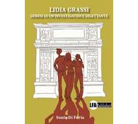 Lidia Grassi. Genesi di un'investigatrice dilettante
