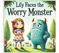 Lidia Lopinto Lily Faces the Worry Monster (Tascabile)
