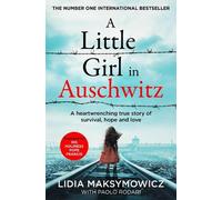 Lidia Maksymowicz A Little Girl in Auschwitz (Tascabile)