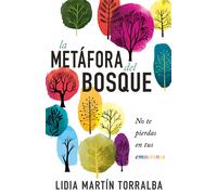 Lidia Martín La MetáFora Del Bosque: No Te Pierdas En Tus E (Tascabile)