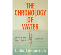 Lidia Yuknavitch The Chronology of Water (Tascabile)