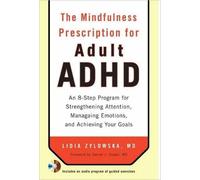 Lidia Zylowska The Mindfulness Prescription for Adult ADHD (Tascabile)