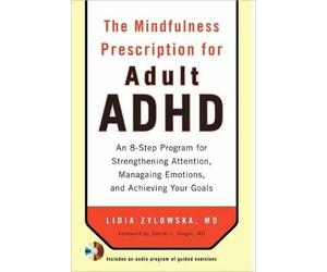 Lidia Zylowska The Mindfulness Prescription for Adult ADHD (Tascabile)