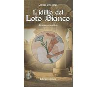L'idillio del loto bianco. Romanzo mistico