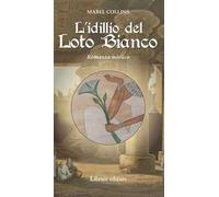 L'idillio del loto bianco. Romanzo mistico