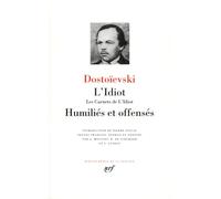 L'Idiot ; Les Carnets de l'Idiot ; Humiliés et offensés