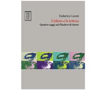 L'idiota e la lettera. Quattro saggi sul Flaubert di Sartre