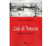 Lido di Venezia. Atlante storico - [Supernova]
