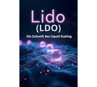 Lido (LDO) Die Zukunft des Liquid Staking: Ein umfassender Überblick über Lido (LDO), stETH und DeFi-Governance für Investoren und Benutzer