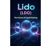 Lido (LDO) The Future of Liquid Staking: A comprehensive overview of Lido (LDO), stETH, and DeFi governance for investors and users