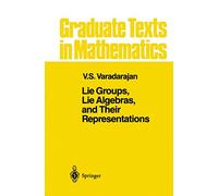 Lie Groups, Lie Algebras, and Their Representations: 102