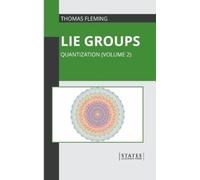 Lie Groups: Quantization (Volume 2) (Copertina rigida)